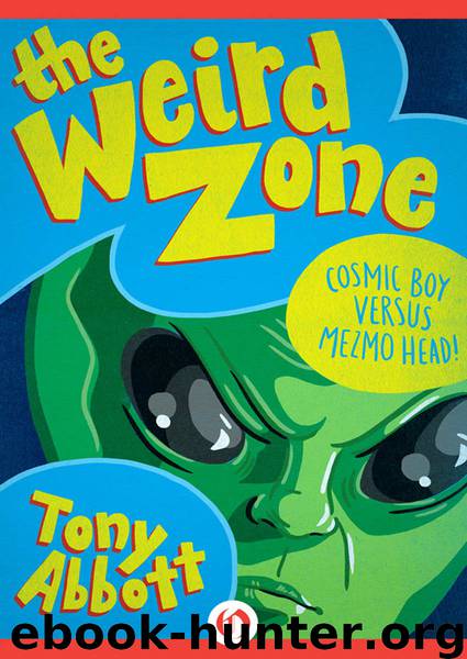 Cosmic Boy Versus Mezmo Head! by Tony Abbott