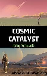 Cosmic Catalyst by Schwartz Jenny