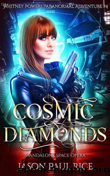 Cosmic Diamonds (Whitney Powers Paranormal Adventures Book 4) by Jason Paul Rice