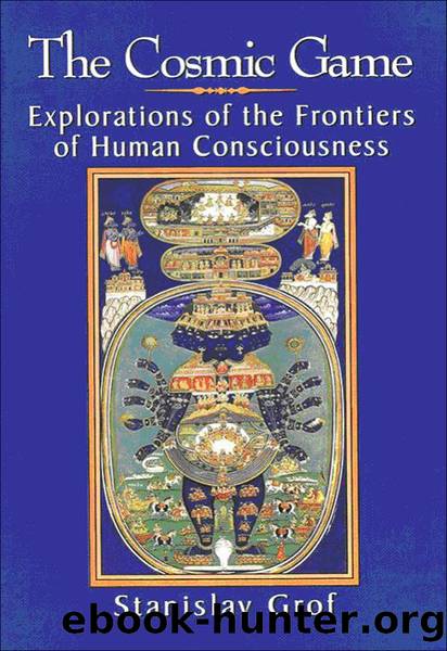 Cosmic Game : Explorations of the Frontiers of Human Consciousness (9781438405094) by Grof Stanislav
