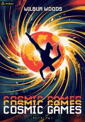 Cosmic Games by Wilbur Woods