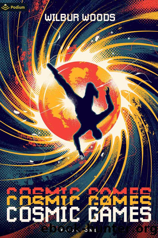 Cosmic Games: An Isekai LitRPG by Wilbur Woods