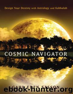 Cosmic Navigator: Design Your Destiny with Astrology and Kabbalah by Gahl Eden Sasson