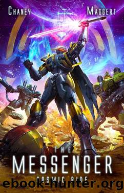 Cosmic Ride: A Mecha Scifi Epic (The Messenger Book 10) by J.N. Chaney & Terry Maggert