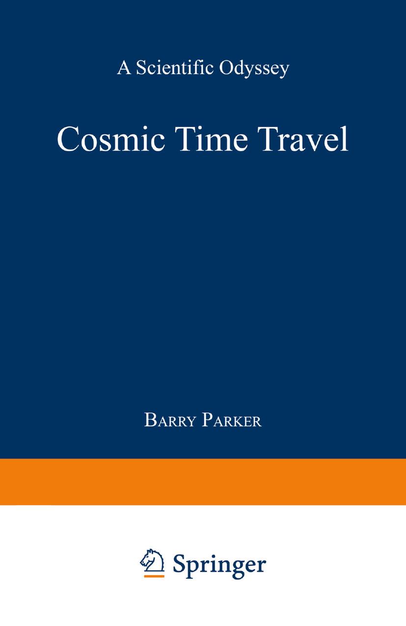 Cosmic Time Travel: A Scientific Odyssey by Barry Parker Ph.D. (auth.)