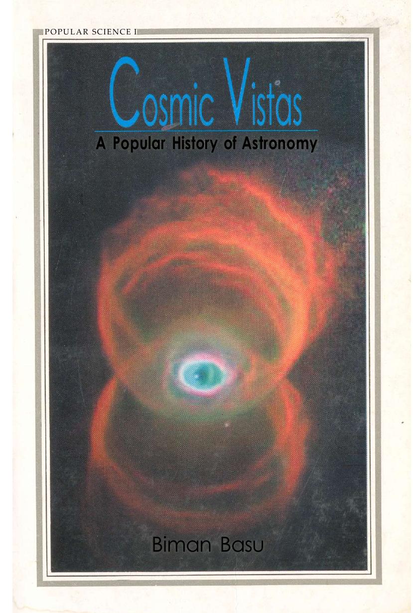 Cosmic Vistas A Popular History of Astronomy by Biman Basu