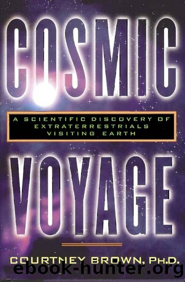 Cosmic Voyage: Scientific Discovery of Extraterrestrials Visiting Earth by Courtney Brown