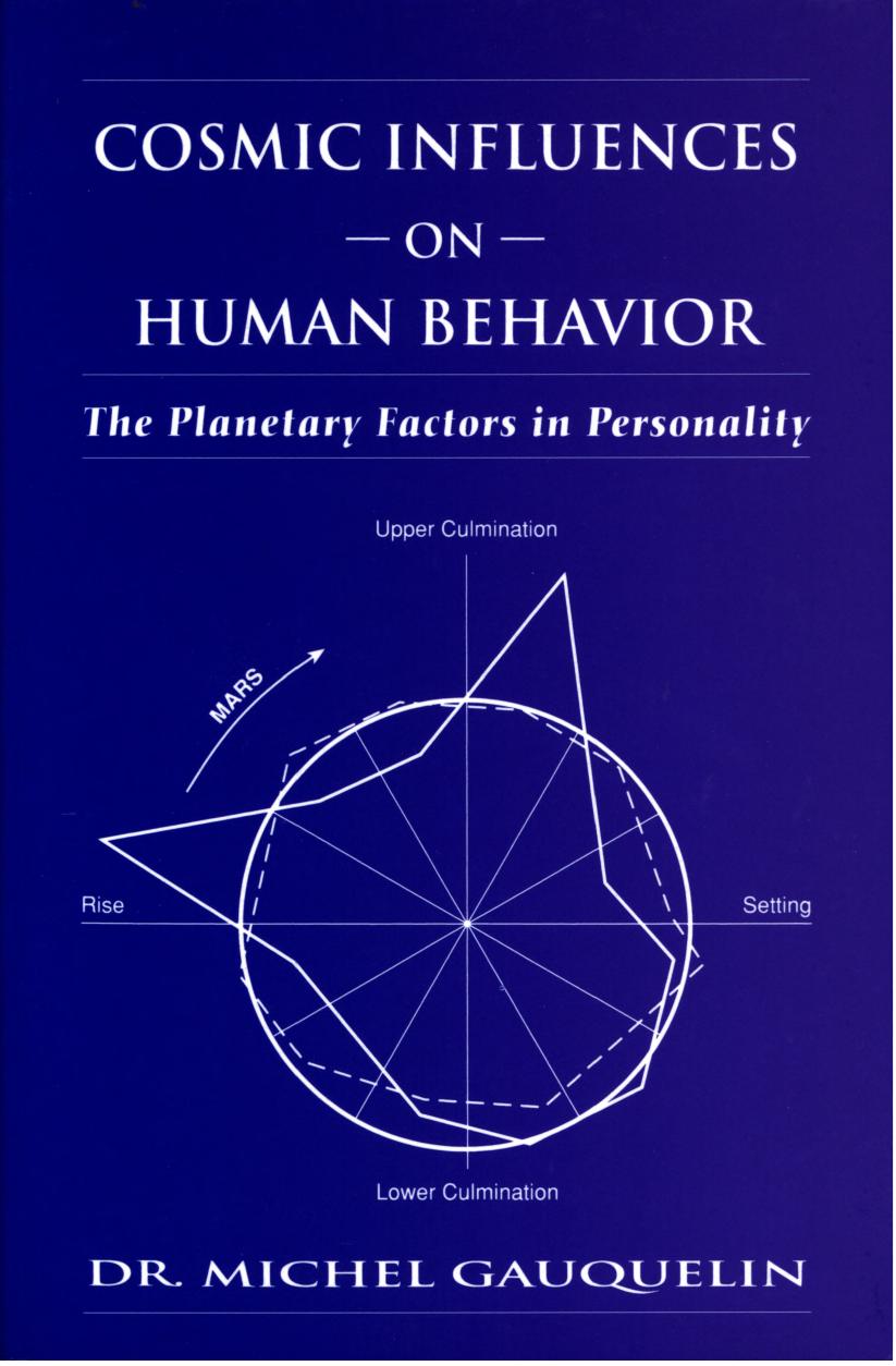 Cosmic influences on human behavior - the planetary factors in personality by Gauquelin Michel