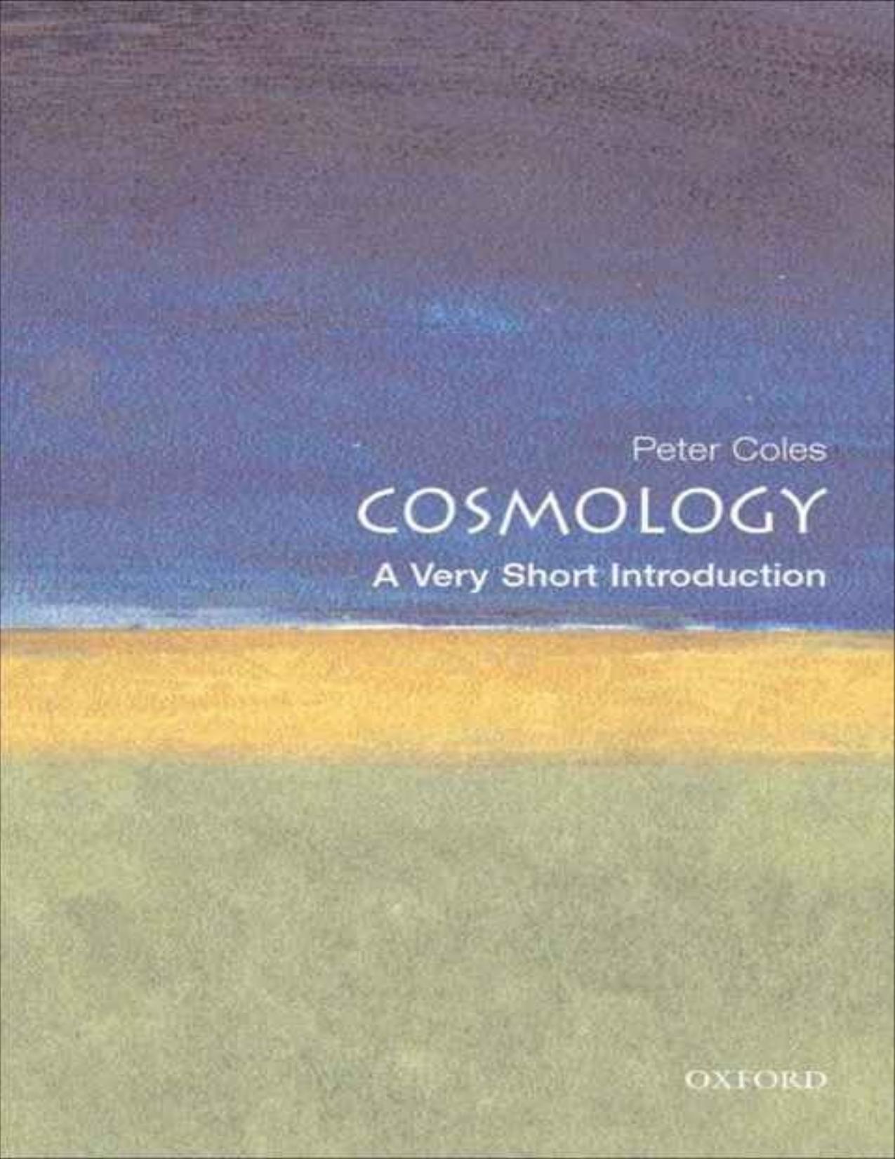 Cosmology: A Very Short Introduction by Peter Coles