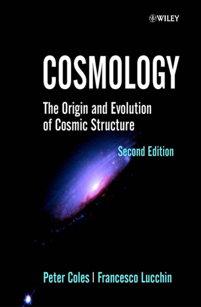 Cosmology: The Origin and Evolution of Cosmic Structure by Peter Coles & Francesco Lucchin