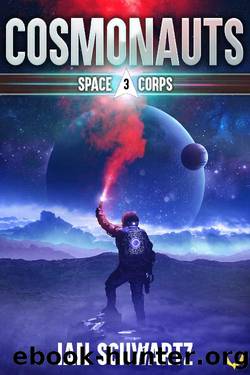 Cosmonauts: A Military Sci-Fi Series (Space Corps Book 3) by Ian Schwartz
