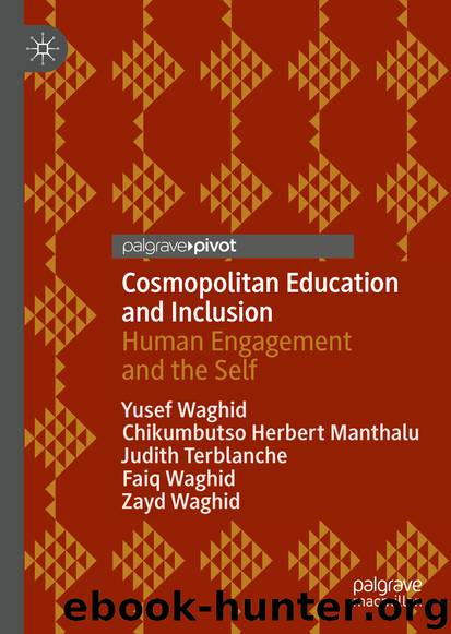 Cosmopolitan Education and Inclusion by Yusef Waghid & Chikumbutso Herbert Manthalu & Judith Terblanche & Faiq Waghid & Zayd Waghid
