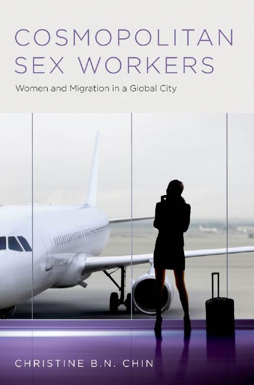 Cosmopolitan Sex Workers: Women and Migration in a Global City by Unknow
