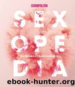Cosmopolitan Sexopedia: The Ultimate a to Z Guide to Getting It On by Cosmopolitan