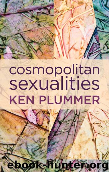 Cosmopolitan Sexualities by Ken Plummer