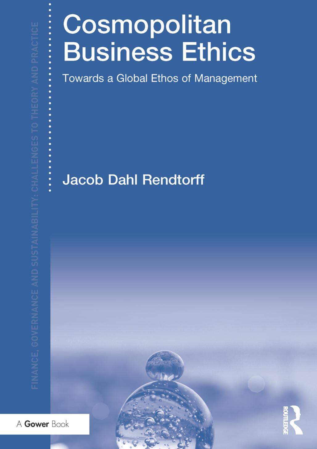 Cosmopolitan business ethics : towards a global philosophy of management by Rendtorff Jacob Dahl