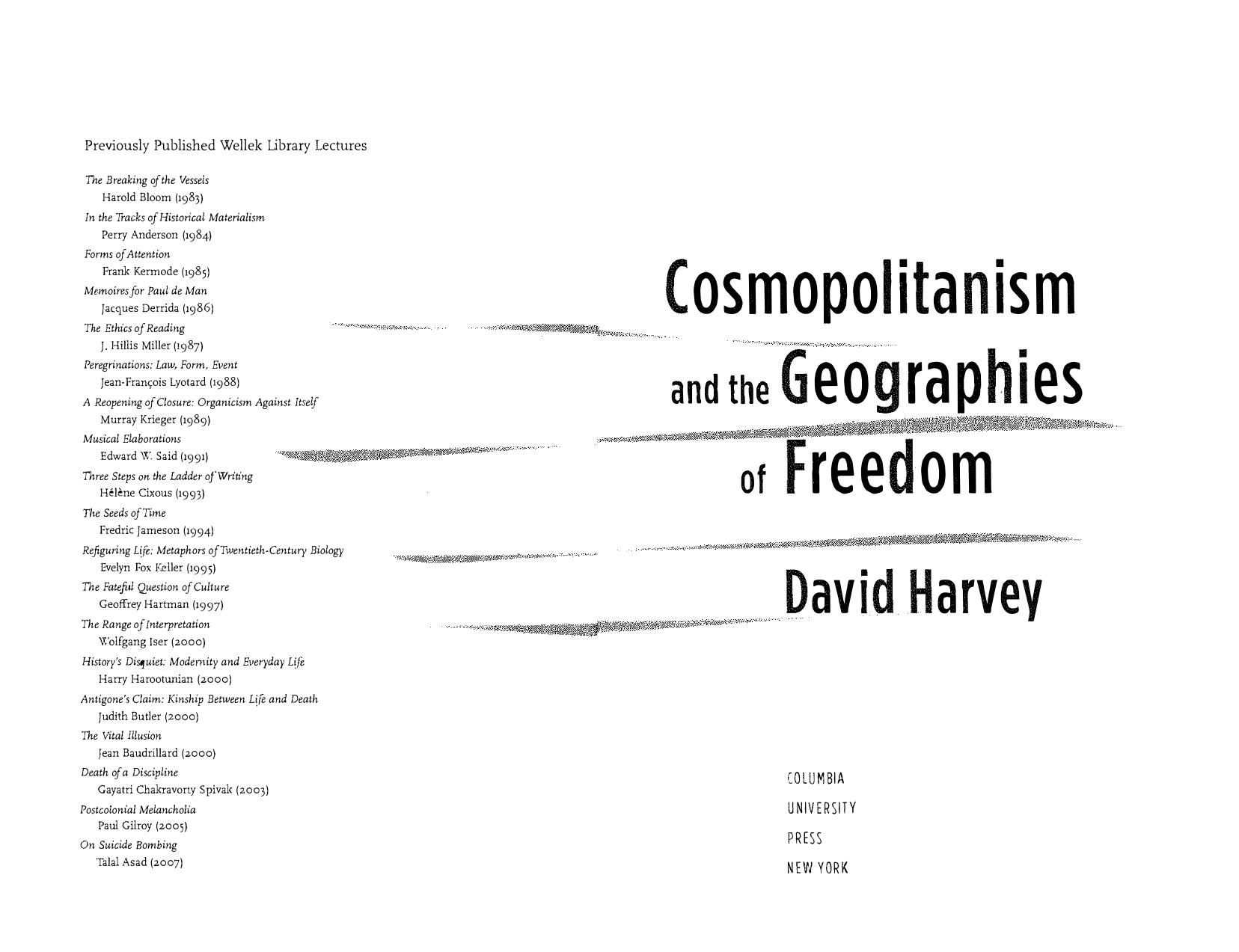 Cosmopolitanism and the Geographies of Freedom (The Wellek Library Lectures) by David Harvey
