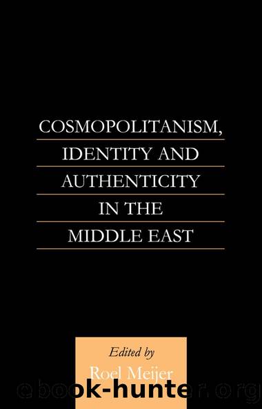Cosmopolitanism, Identity and Authenticity in the Middle East by Roel Meijer