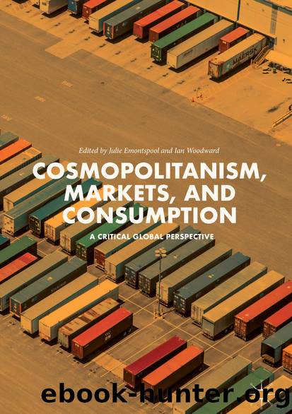 Cosmopolitanism, Markets, and Consumption by Julie Emontspool & Ian Woodward
