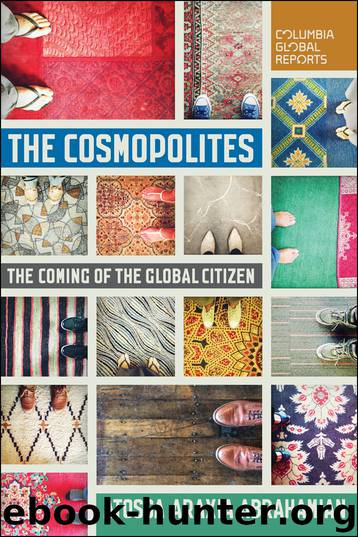 Cosmopolites : The Coming of the Global Citizen (9780990976370) by Abrahamian Atossa Araxia