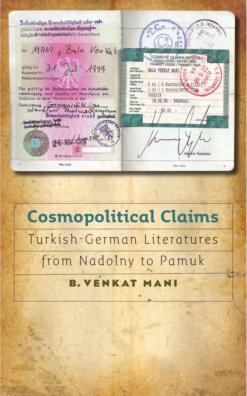 Cosmopolitical Claims: Turkish-German Literatures from Nadolny to Pamuk by Unknow