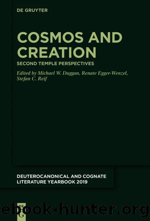 Cosmos and Creation by Michael W. Duggan Renate Egger-Wenzel Stefan C. Reif