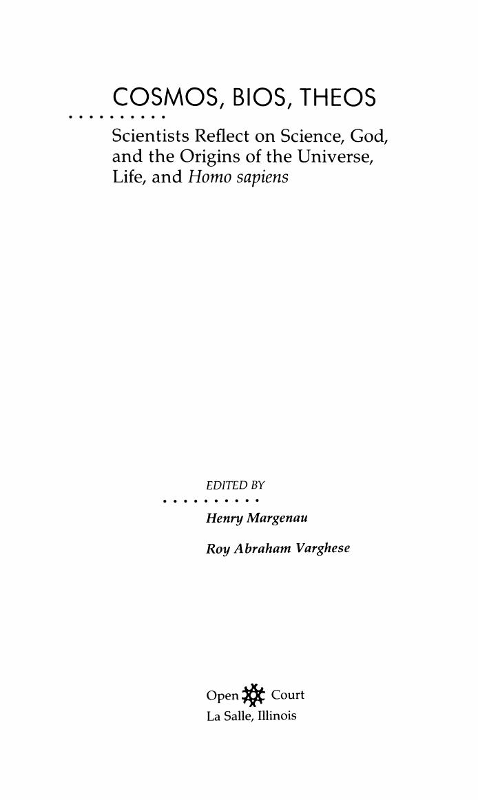 Cosmos, Bios, Theos: Scientists reflect on Science, God, and the Origins of the Universe, Life, and Homo Sapiens by Roy Abraham Varghese Henry Margenau