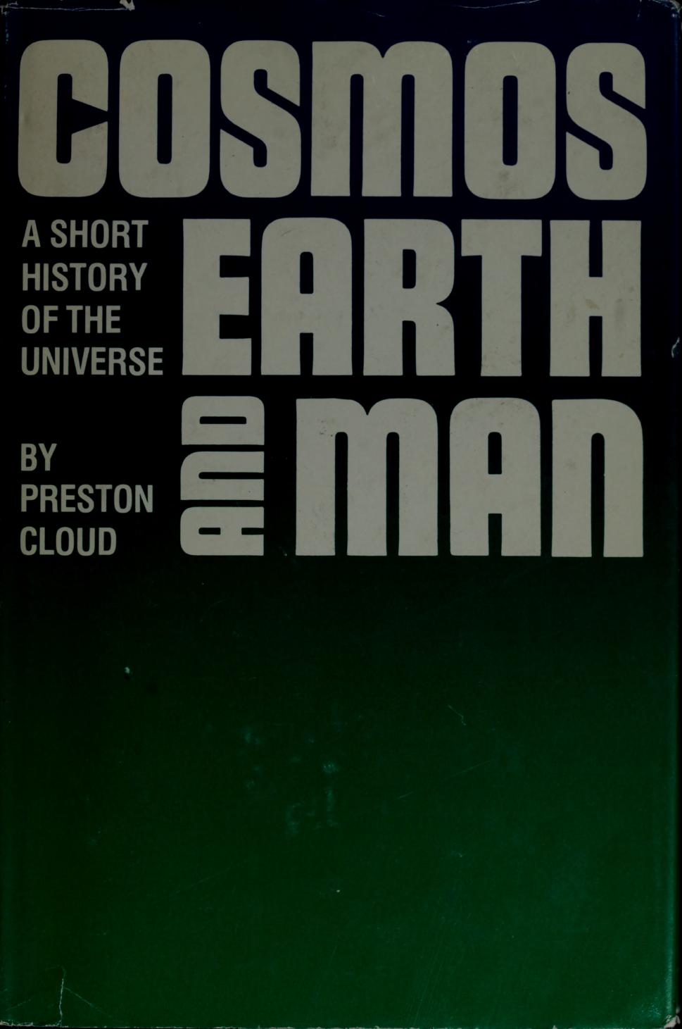 Cosmos, Earth, and Man: A Short History of the Universe by Preston Cloud