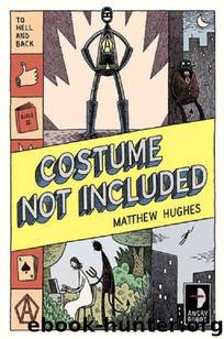 Costume Not Included: To Hell and Back, Book 2 by Matthew Hughes
