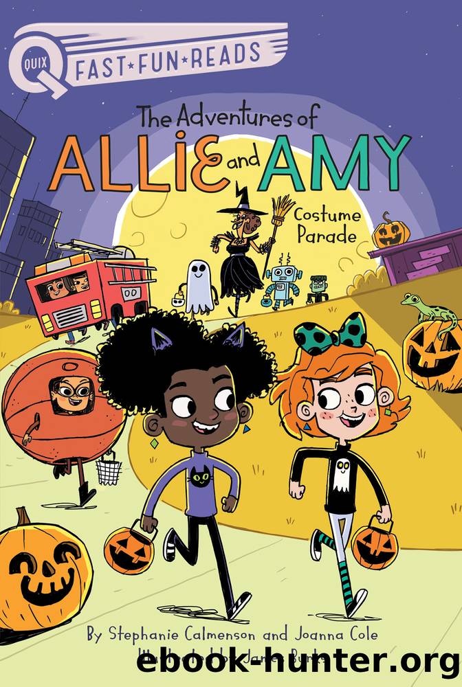 Costume Parade: the Adventures of Allie and Amy 4 by Stephanie Calmenson & Joanna Cole