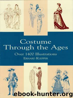 Costume Through the Ages by Erhard Klepper