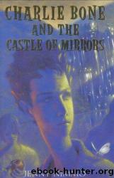 CotRK #04 - Charlie Bone and the Castle of Mirrors by Jenny Nimmo