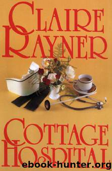 Cottage Hospital by Claire Rayner