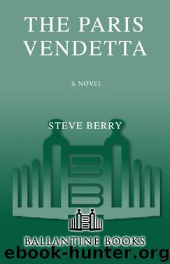 Cotton Malone [5] The Paris Vendetta: A Novel by Steve Berry