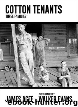 Cotton Tenants: Three Families by Agee James