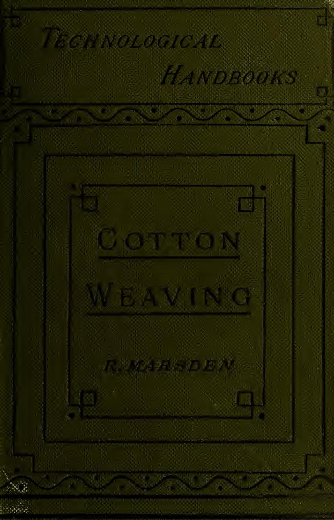 Cotton weaving: its development, principles, and practice by Marsden Richard 1837-1903