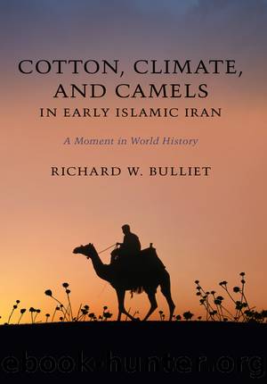 Cotton, Climate, and Camels in Early Islamic Iran by Richard W. Bulliet