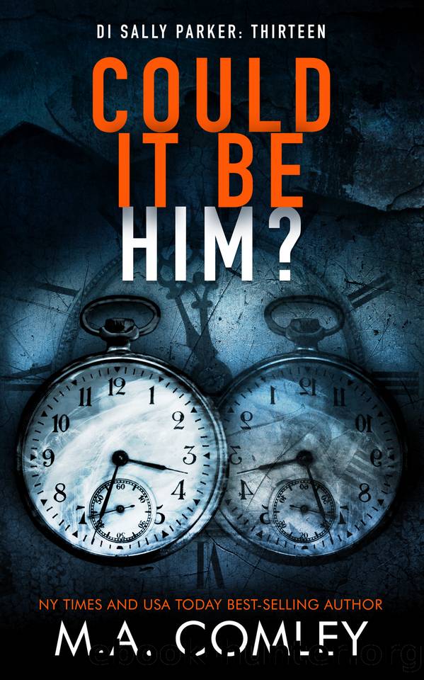 Could It Be Him? (DI Sally Parker Book 13) by M A Comley
