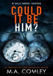 Could It Be Him? by M.A. Comley