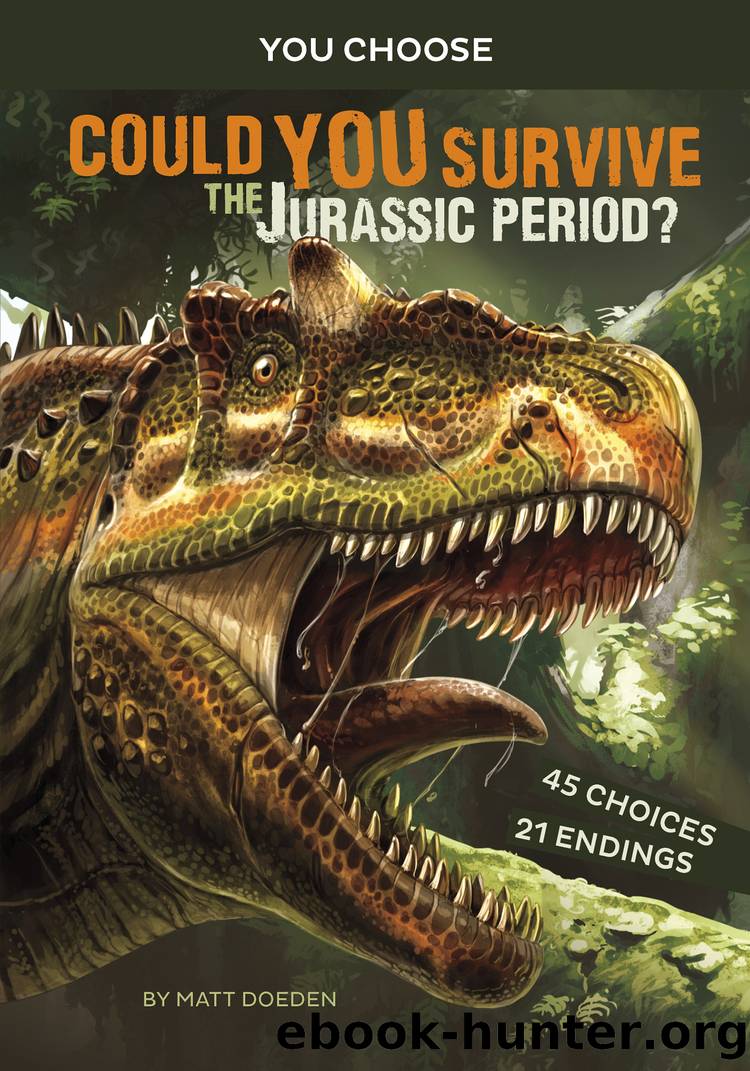 Could You Survive the Jurassic Period? by Matt Doeden