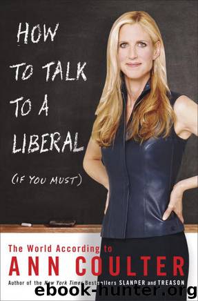 Coulter, Ann - How to talk to a liberal by Coulter Ann