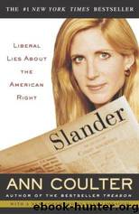 Coulter, Ann - Slander: Liberal Lies About the American Right by Coulter Ann
