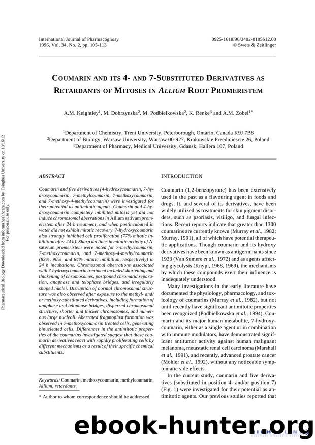 Coumarin and its 4- and 7- Substituted Derivatives as Retardants of Mitoses in Allium Root Promeristem by A M Keightley M Dobrzynska M Podbielkowska K Renke & A M Zobel