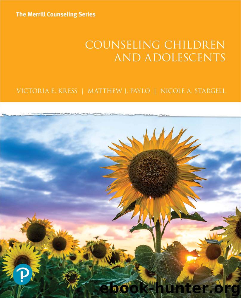 Counseling Children and Adolescents by Victoria E. Kress & Matthew J. Paylo & Nicole Stargell