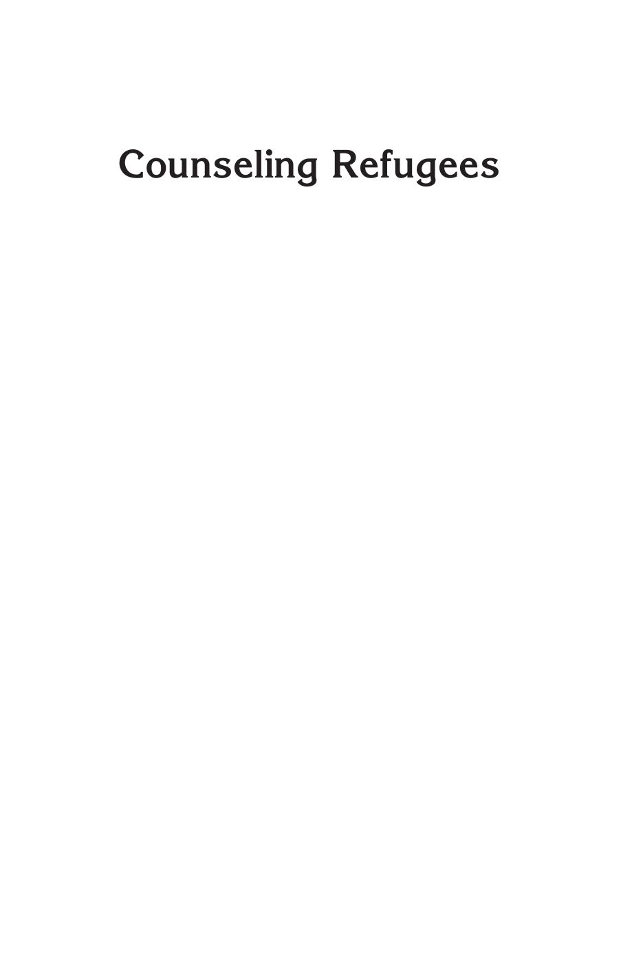 Counseling Refugees : A Psychosocial Approach to Innovative Multicultural Interventions by Fred Bemak; Rita Chi-Ying Chung; Paul Pedersen