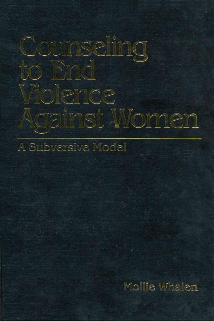 Counseling to End Violence Against Women : A Subversive Model by Mollie Whalen