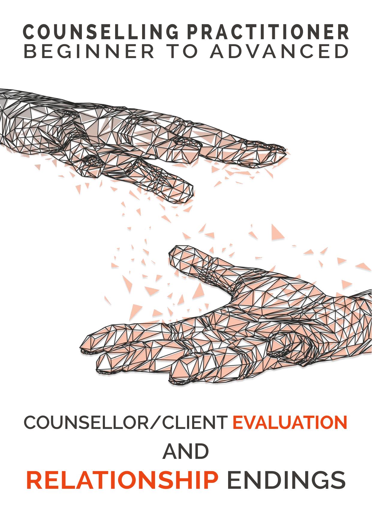 Counsellor - Client Evaluation & Relationship Endings version 1 by Client Evaluation & Relationship Endings