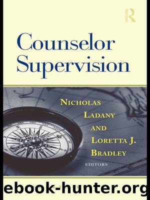 Counselor Supervision by Ladany Nicholas;Bradley Loretta J.;