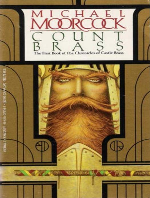 Count Brass (Chronicles of Castle Brass, Bk. 1) by Michael Moorcock