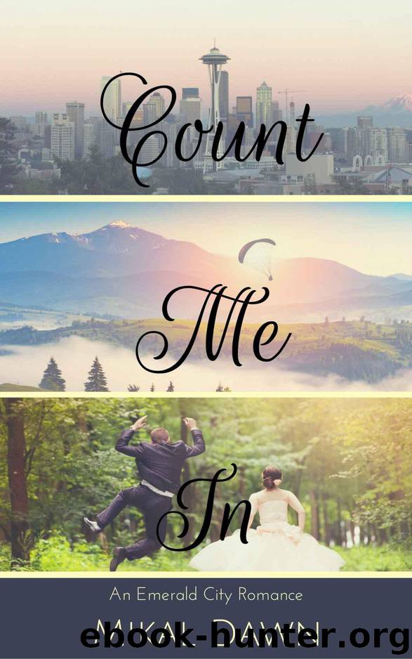 Count Me In (An Emerald City Romance Book 1) by Dawn Mikal